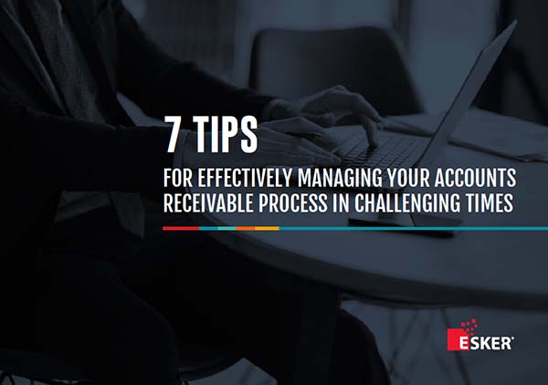 7 tips for effectively managing your Accounts Receivable process in challenging times